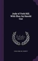 Judy of York Hill. With Illus. By Harold Cue