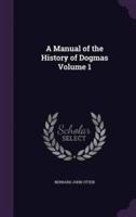 A Manual of the History of Dogmas Volume 1