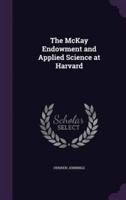The McKay Endowment and Applied Science at Harvard