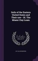 Soils of the Eastern United States and Their Use-- IX. The Miami Clay Loam