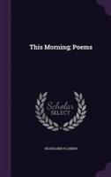 This Morning; Poems