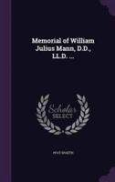 Memorial of William Julius Mann, D.D., LL.D. ...