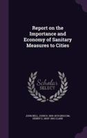 Report on the Importance and Economy of Sanitary Measures to Cities