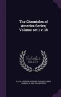 The Chronicles of America Series; Volume Set 1 V. 18
