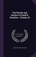 The Novels and Stories of Frank R. Stockton . Volume 16