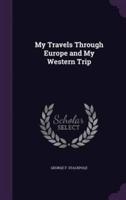 My Travels Through Europe and My Western Trip
