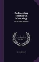 Rudimentary Treatise On Mineralogy
