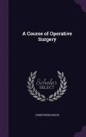 A Course of Operative Surgery