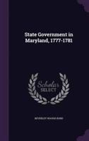 State Government in Maryland, 1777-1781