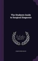 The Students Guide to Surgical Diagnosis