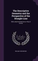 The Descriptive Geometry and the Perspective of the Straight Line