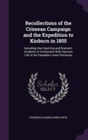 Recollections of the Crimean Campaign and the Expedition to Kinburn in 1855