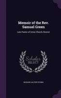 Memoir of the Rev. Samuel Green