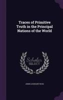 Traces of Primitive Truth in the Principal Nations of the World