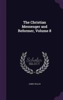 The Christian Messenger and Reformer, Volume 8