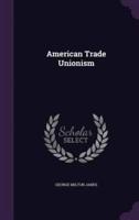 American Trade Unionism