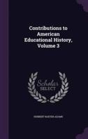 Contributions to American Educational History, Volume 3