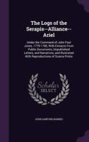 The Logs of the Serapis--Alliance--Ariel