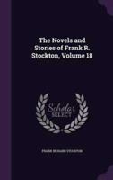 The Novels and Stories of Frank R. Stockton, Volume 18
