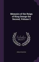 Memoirs of the Reign of King George the Second, Volume 2