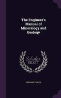 The Engineer's Manual of Mineralogy and Geology