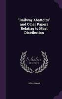 "Railway Abattoirs" and Other Papers Relating to Meat Distribution