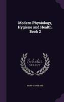 Modern Physiology, Hygiene and Health, Book 2