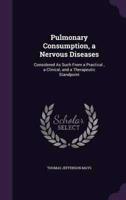 Pulmonary Consumption, a Nervous Diseases