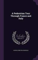 A Pedestrian Tour Through France and Italy