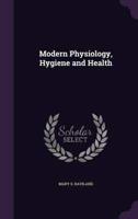 Modern Physiology, Hygiene and Health