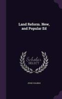 Land Reform. New, and Popular Ed