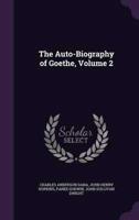 The Auto-Biography of Goethe, Volume 2
