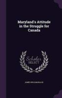 Maryland's Attitude in the Struggle for Canada