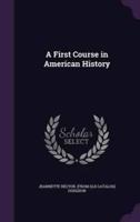 A First Course in American History