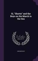 Si, "Shorty" and the Boys on the March to the Sea
