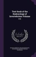 Text-Book of the Embryology of Invertebrates Volume V 1