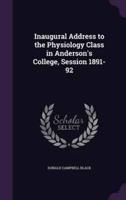 Inaugural Address to the Physiology Class in Anderson's College, Session 1891-92
