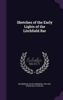 Sketches of the Early Lights of the Litchfield Bar