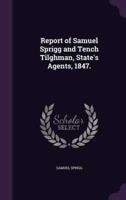 Report of Samuel Sprigg and Tench Tilghman, State's Agents, 1847.