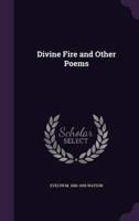 Divine Fire and Other Poems