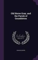 Old Horse Gray, and the Parish of Grumbleton