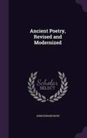 Ancient Poetry, Revised and Modernized
