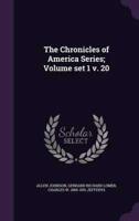 The Chronicles of America Series; Volume Set 1 V. 20