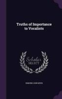 Truths of Importance to Vocalists