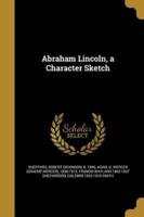 Abraham Lincoln, a Character Sketch
