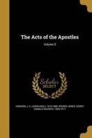 The Acts of the Apostles; Volume 5