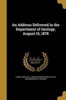 An Address Delivered in the Department of Geology, August 15, 1878
