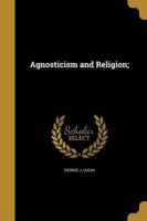 Agnosticism and Religion;