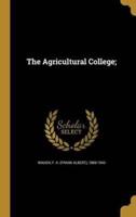 The Agricultural College;