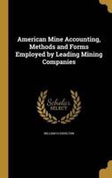 American Mine Accounting, Methods and Forms Employed by Leading Mining Companies